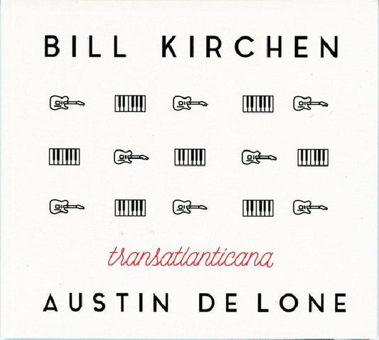 Bill Kirchen & Austin De Lone - Transatlanticana (Co-Founder of Commander Cody and His Lost Planet CD)