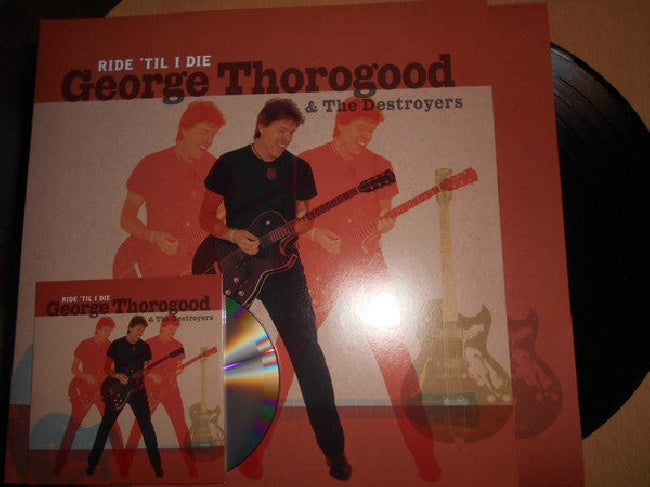 George Thorogood - Ride 'til i die (& the Destroyers Thorogood LP)