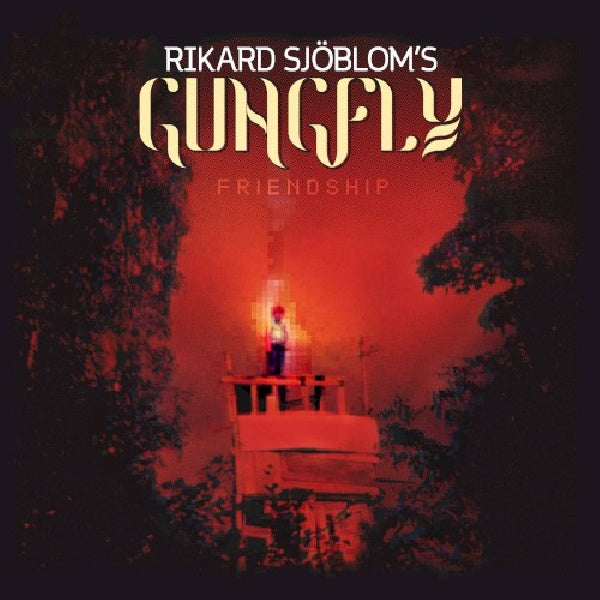 Rikard Sjöblom S Gungfly - Friendship (Incl. 3 Bonus Tracks, Digipak CD)