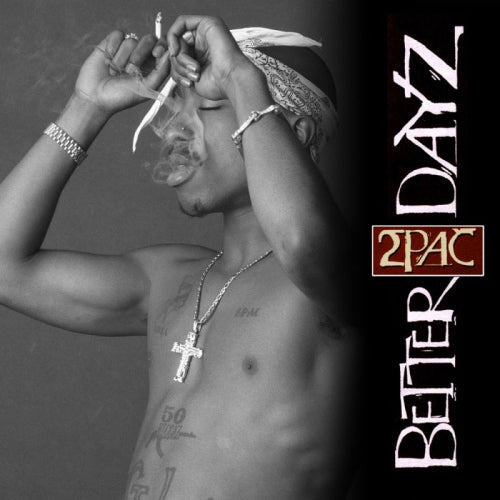 Two Pac - Better dayz (Previously Released Songs From the 'Makiaveli' Period CD)