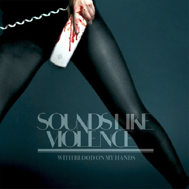 Sounds Like Violence - With blood on our hands (CD)