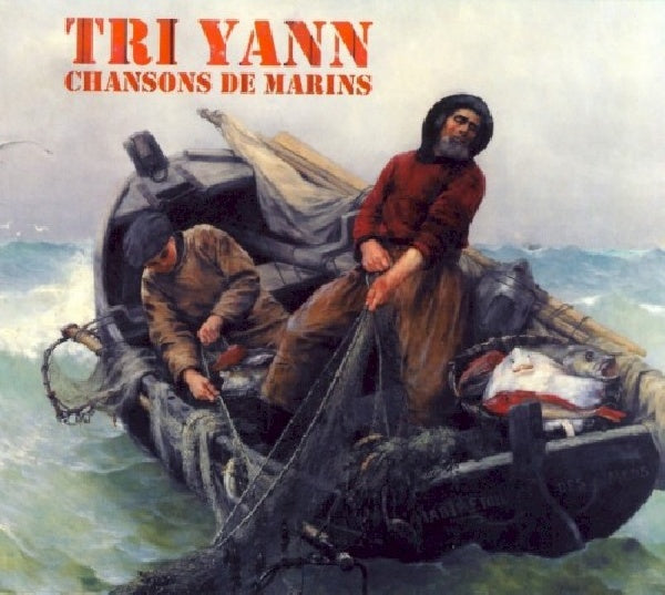 Tri Yann - Chansons de marins (Incl. 3 Previously Unreleased Songs CD)