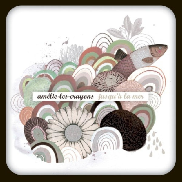 Amelie-les-crayons - Jusqu'a la mer (CD)