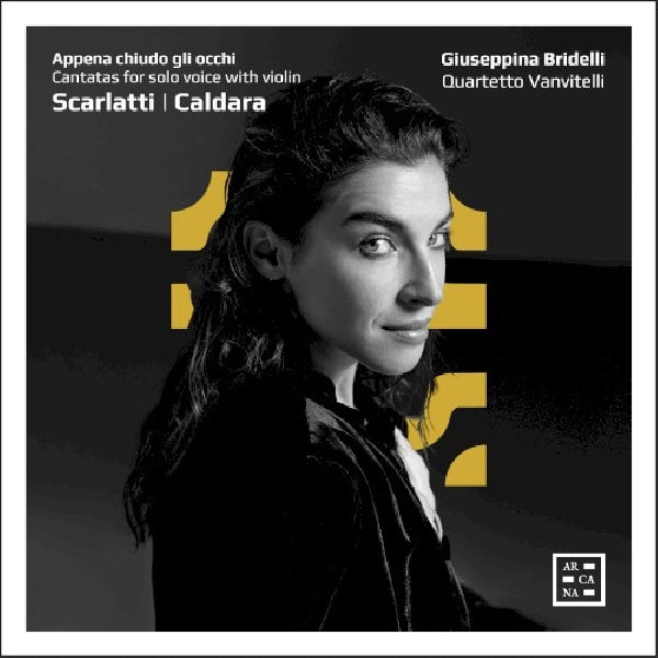 Giuseppina Bridelli - Appena chiudo gli occhi (Quartetto Vanvitelli / Works By Caldara/Scarlatti A.O. CD)