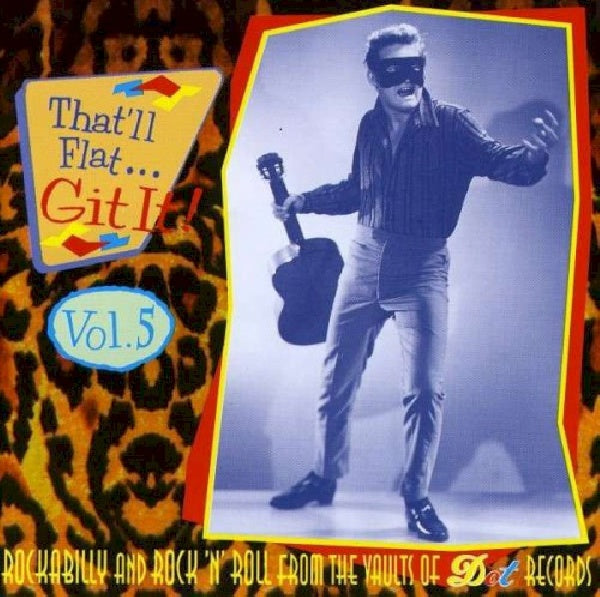 V/A (Various Artists) - That'll flat git it 5 (W.K.C. Jones/Lory/Phantom.. (Dot) CD)