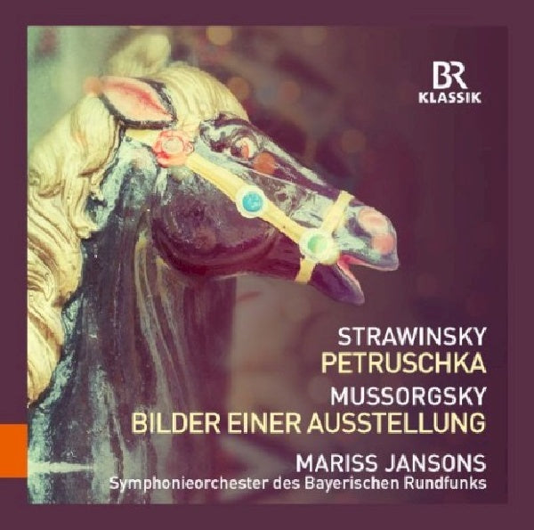 Stravinsky/mussorgsky - Petruschka/bilder einer ausstellung (S.O.Des Bayerischen Rundfunks/Mariss Jansons CD)