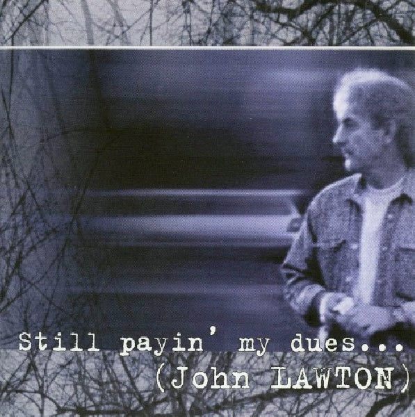 John Lawton - Still payin' my dues to the blues (CD)