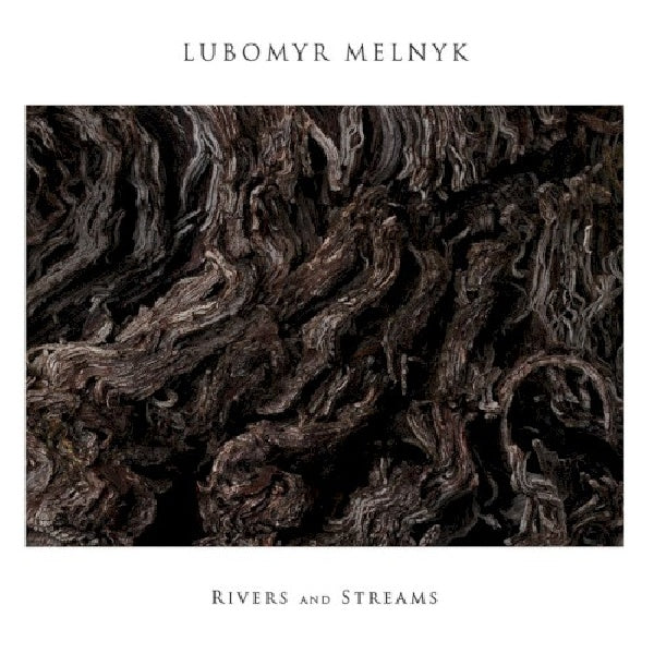 Lubomyr Melnyk - Rivers and streams (CD)