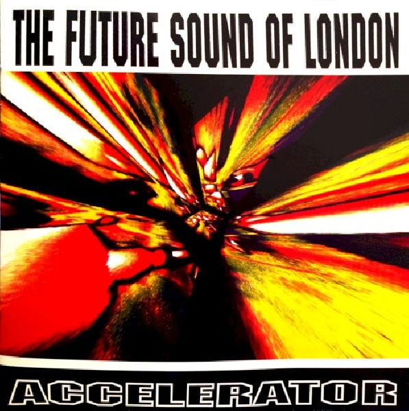 Future Sound Of London - Accelerator (Anniversary Edition CD)