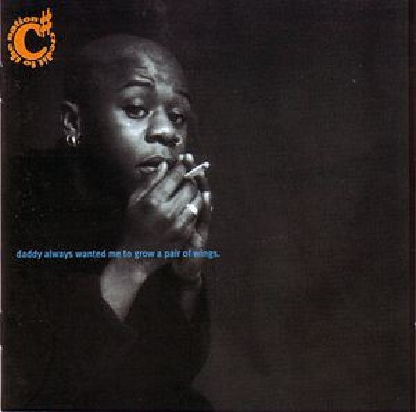 Credit To The Nation - Daddy always wanted me to (...Grow a Pair of Wings CD)