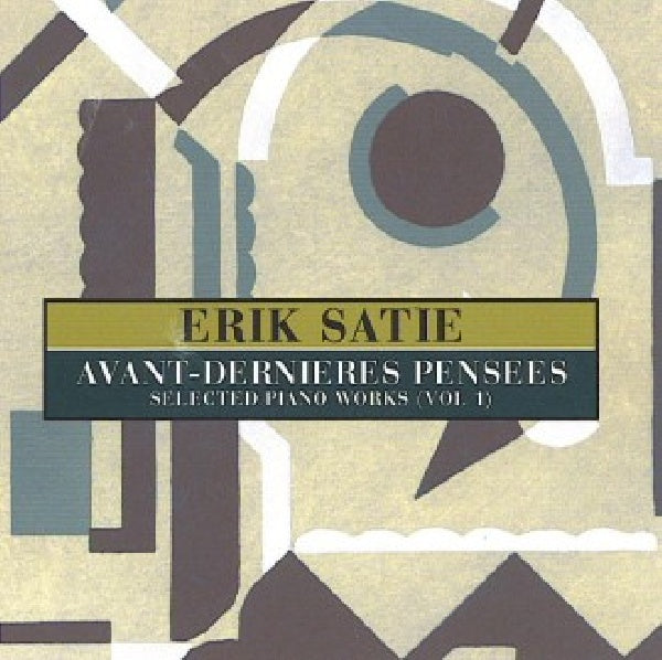 E. Satie - Avant-dernieres pensees 1 (..Selected Piano Works Vol.1 CD)