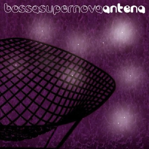 Antena - Bossa super nova (Chic French New Wave Pioneers CD)