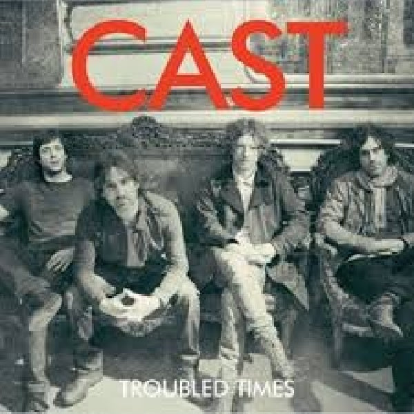 Cast - Troubled times (Back In Original Line-Up ! CD)