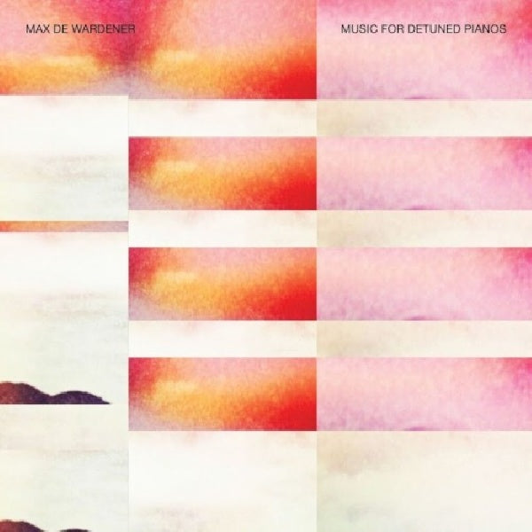 Max De Wardener - Music for detuned pianos (.. Detuned Pianos, Digipak CD)
