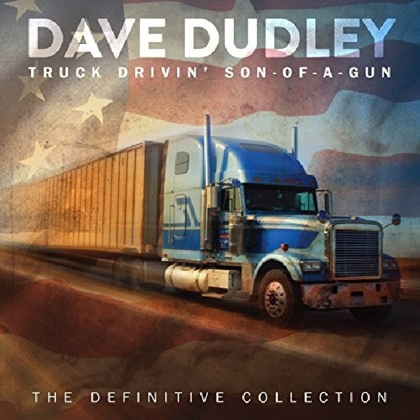 Dave Dudley - Truck drivin' son-of-a-gun (.. Son-of-A-Gun // Definitive Collection CD)