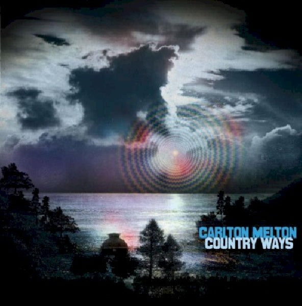 Carlton Melton - Country ways (Former Zen Guerilla CD)