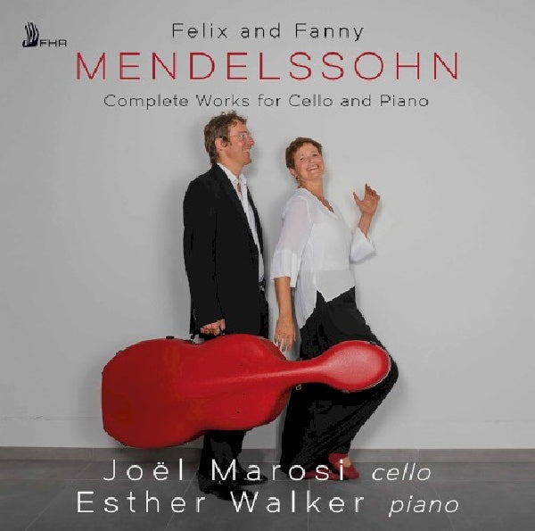 Joel Marosi & Esther Walker - Felix and fanny mendelssohn (.. Mendelssohn / Complete Works For Cello and Piano CD)