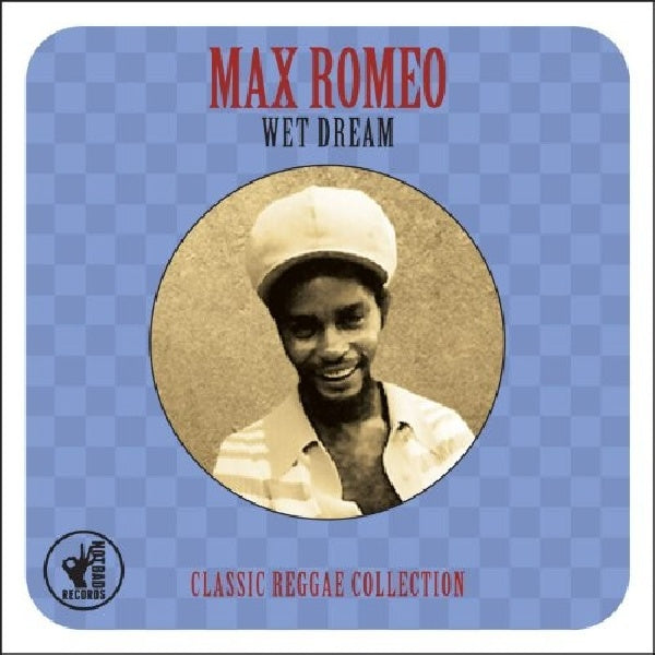 Max Romeo - Wet dream (Classic Reggae Collection CD)