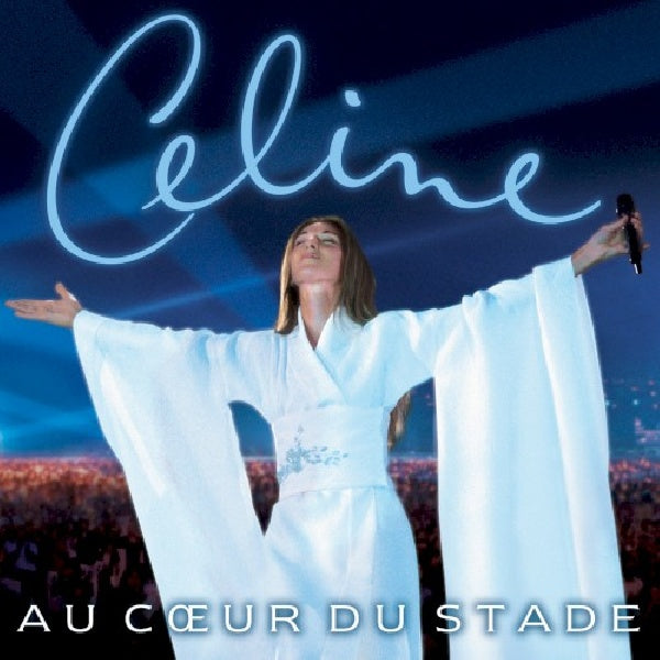 Céline Dion - Au coeur du stade (Live In Paris June 1999 CD)