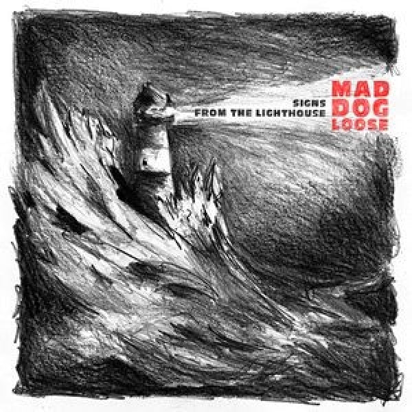 Mad Dog Loose - Signs from the lighthouse (CD)