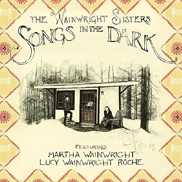 Wainwright Sisters - Songs in the dark (Digipak CD)