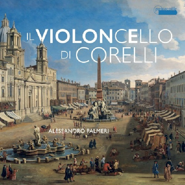 Alessandro Palmeri - Il violoncello di corelli (Works By Arcangelo Corelli CD)
