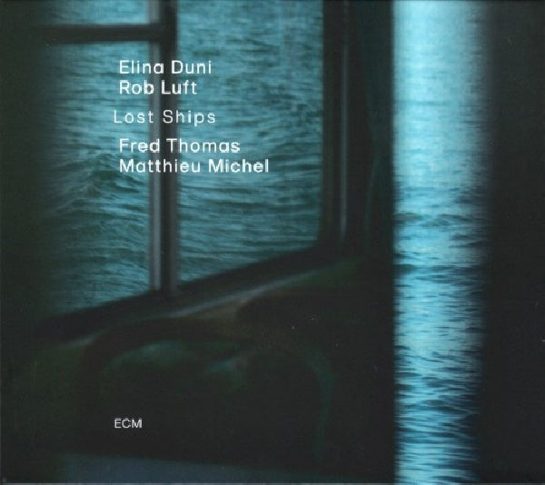 Elina Duni & Rob Luft - Lost ships (Ft. Fred Thomas / Matthieu Michel CD)