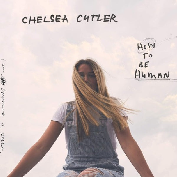 Chelsea Cutler - How to be human (CD)