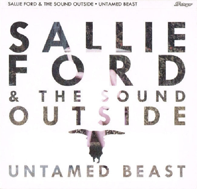 Sallie Ford & The Sound Outside - Untamed beast (Digipak CD)