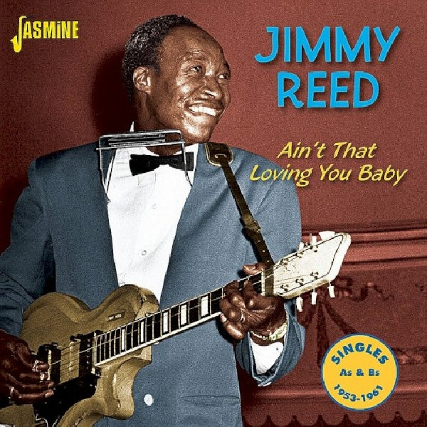 Jimmy Reed - Ain't that loving you baby (.. Baby // the Singles 1953-1961//A & B Sides-50 Tracks CD)