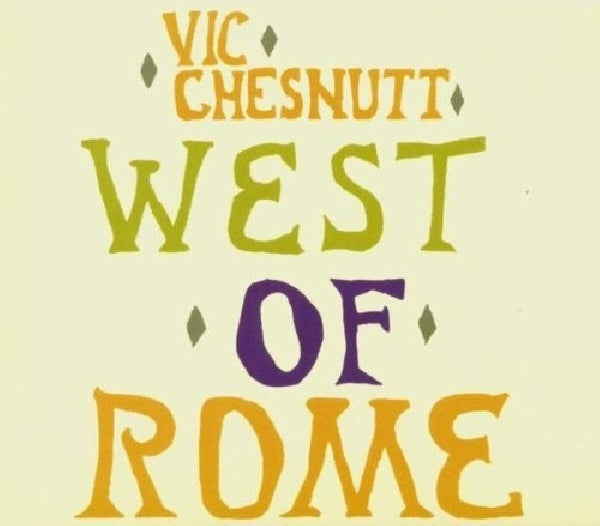 Vic Chesnutt - West of rome (W/5 Prev. Unreleased Bonus Tracks CD)