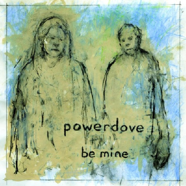 Powerdove - Be mine (Annie Lewandowski is Powerdove CD)