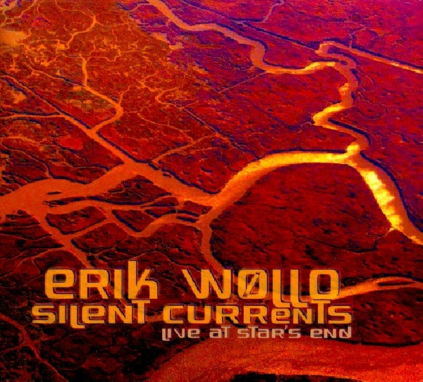 Erik Wollo - Silent currents: live at star's end (CD)