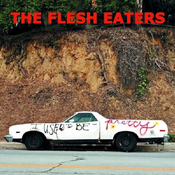 Flesh Eaters - I used to be pretty (CD)