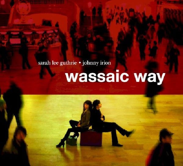 Sarah Lee Guthrie & John Irion - Wassaic way (Produced By Jeff Tweedy and Patrick Sansone of Wilco CD)