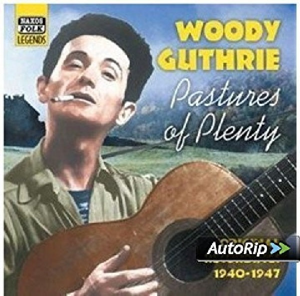 Woody Guthrie - Pastures of plenty (Original Recordings 1940-1947 CD)