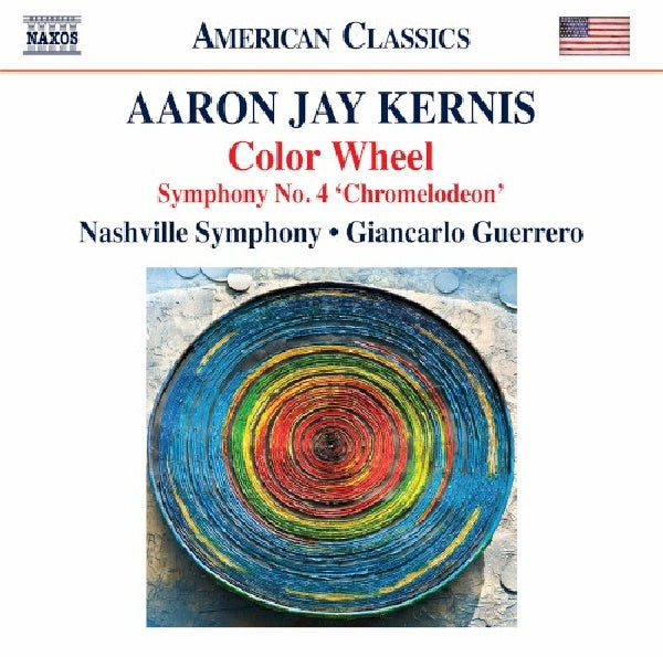 A.j. Kernis - Color wheel/symphony no.4 'chromelodeon' (Nashville Symphony/Giancarlo Guerrero CD)