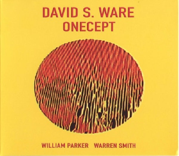 David S. Ware - Onecept (W/William Parker & Warren Smith CD)