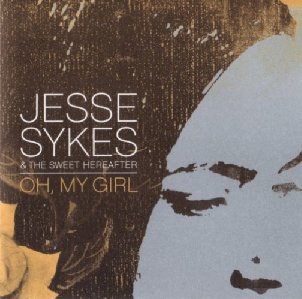 Jesse Sykes & Sweet Here - Oh my girl (CD)