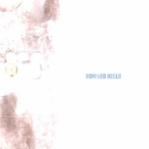 Howard Hello - Howard hello (Led By Tarentel/Rumah Sakit Member Kenseth Thibideau CD)