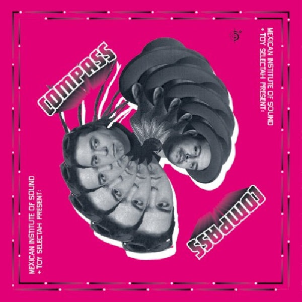 Mexican Institute Of Sound - Compass (W/Toy Selectah CD)