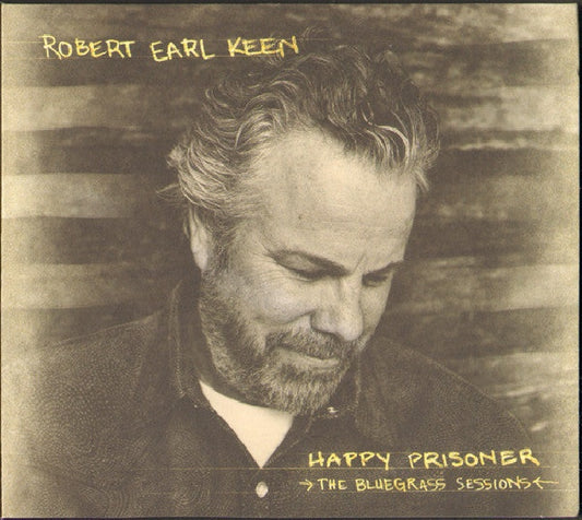 Robert Earl Keen - Happy prisoner : the bluegrass sessions (CD)