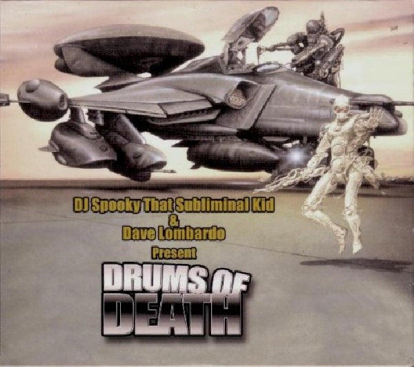 Dj Spooky/dave Lombardo - Drums of death (Ft. Chuck D & Vernon Reid CD)