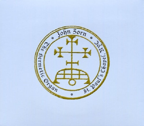 John Zorn - Hermetic organ (1st Volume Documenting His Solo Organ Improvisations CD)