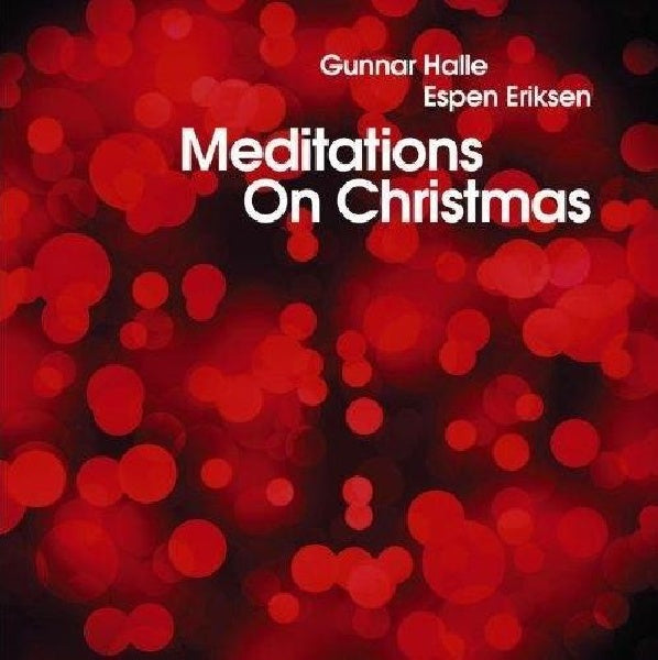 Gunnar Halle & Espen Eriksen - Meditations on christmas (W/Espen Eriksen CD)
