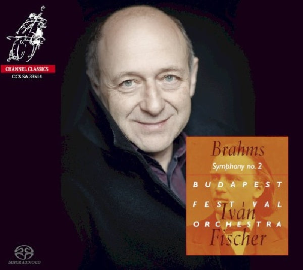 Johannes Brahms - Symphony no.2 (Budapest Festival Orchestra/Ivan Fischer, Super Audio CD CD)