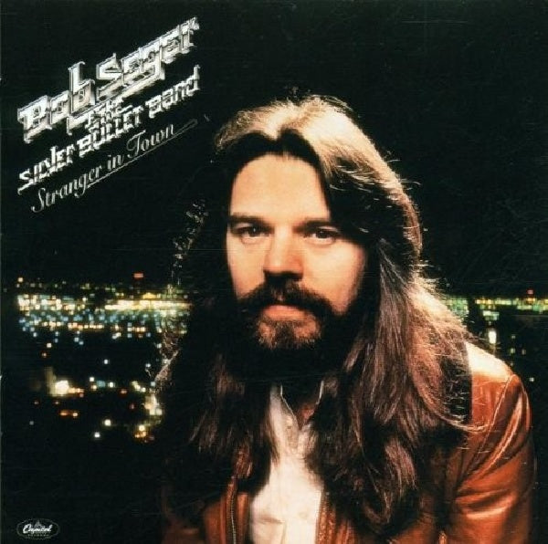 Bob Seger & Silver Bulle - Stranger in this town (=Remastered= CD)
