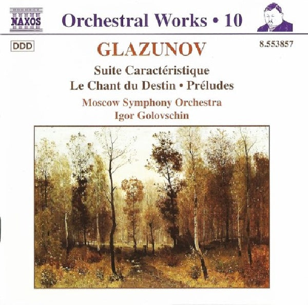 Alexander Glazunov - Orchestral works vol.10 (W/Moscow Sym.Orch., Igor Golovschin-Conducts CD)