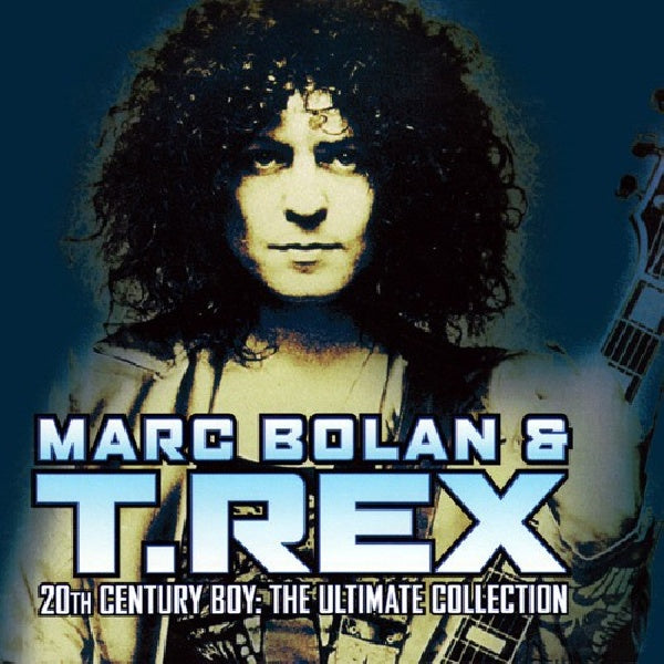 Marc Bolan & T. Rex - 20th century boy: ultimat (..Ultimate Collections, 23 Tracks CD)