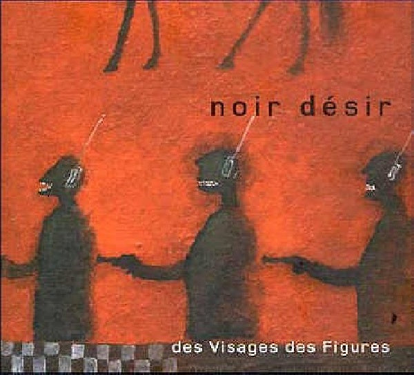 Noir Desir - Des visages des figures (Ft. Manu Chao LP)